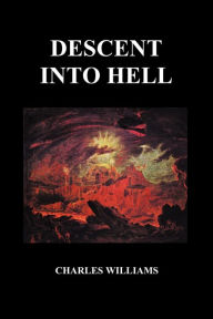 Descent Into Hell (Paperback) Charles Williams PhD Author