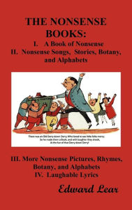 The Nonsense Books: The Complete Collection of the Nonsense Books of Edward Lear (with Over 400 Original Illustrations) Edward Lear Author