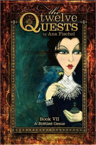 The Twelve Quests - Book 7, A Bottled Genie - Ana Fischel