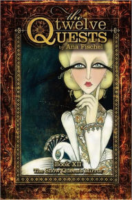 The Twelve Quests - Book 12, The Snow Queen's Mirror - Ana Fischel