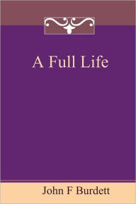 A Full Life - John F. Burdett