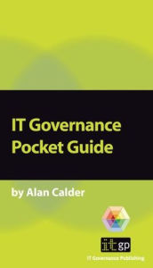 IT Governance: A Pocket Guide - Alan Calder