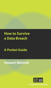 How to Survive a Data Breach: A Pocket Guide - Stewart Mitchell
