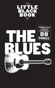 Little Black Songbook of the Blues: Lyrics/Chord Symbols Hal Leonard Corp. Created by
