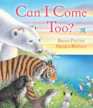 Can I Come Too? Brian Patten Author
