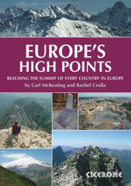 Europe's High Points: Reaching the summit of every country in Europe Rachel Crolla Author
