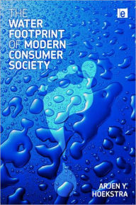 The Water Footprint of Modern Consumer Society - Arjen Y. Hoekstra