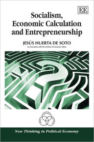 Socialism, Economic Calculation and Entrepreneurship Jesús Huerta de Soto Author