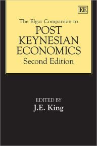 The Elgar Companion to Post Keynesian Economics, Second Edition J. E. King Editor