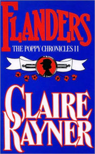 Flanders (Book 2 of The Poppy Chronicles) Claire Rayner Author