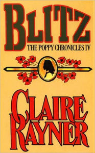 Blitz (Book 4 of The Poppy Chronicles) Claire Rayner Author