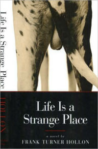 Life is a Strange Place: A Novel - Frank Turner Hollon