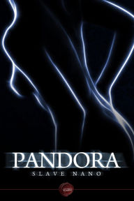 Pandora: The dominatrix and her psychic and electronic companions Slave Nano Author