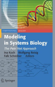 Modeling in Systems Biology: The Petri Net Approach Ina Koch Editor