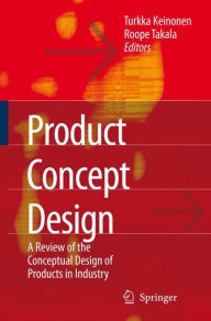 Product Concept Design: A Review of the Conceptual Design of Products in Industry Turkka Kalervo Keinonen Editor