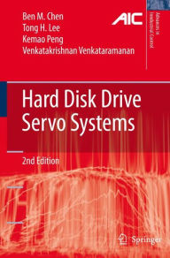 Hard Disk Drive Servo Systems Ben M. Chen Author