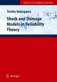 Shock and Damage Models in Reliability Theory Toshio Nakagawa Author