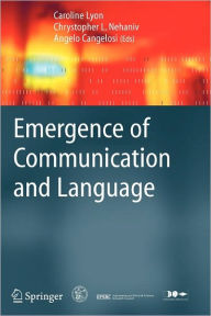 Emergence of Communication and Language Caroline Lyon Editor