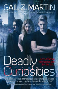 Deadly Curiosities Gail Z. Martin Author