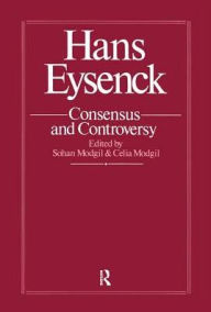 Hans Eysenck: Consensus And Controversy - Sohan Modgil