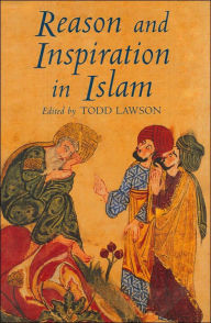 Reason and Inspiration in Islam: Essays in Honour of Hermann Landolt Todd  Lawson Editor