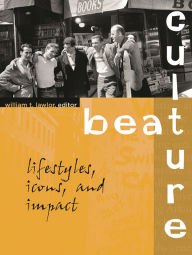 Beat Culture: Lifestyles, Icons, and Impact William T. Lawlor Editor