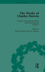 The Works of Charles Darwin: Vol 19: The Variation of Animals and Plants under Domestication (, 1875, Vol I) Paul H Barrett Author
