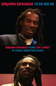 To Do Wid Me: Benjamin Zephaniah Filmed Live & Direct Benjamin Zephaniah Author