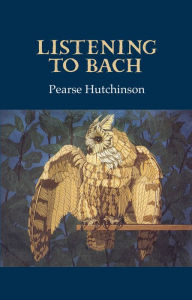 Listening to Bach - Pearse Hutchinson