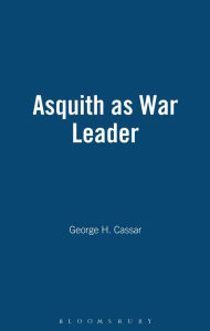 Asquith As War Leader George H. Cassar Author