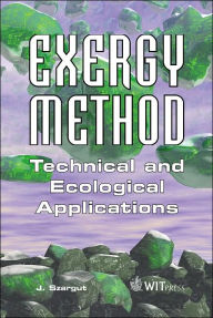 Exergy Method: Technical and Ecological Applications Jan Szargut Author