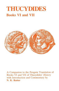 Thucydides: History of the Peloponnesian War Books VI and VII: A Companion to the Penguin Translation Thucydides Author