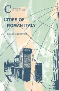 Cities of Roman Italy Guy de la Bedoyere Author