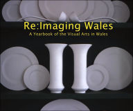 Re: Imaging Wales: A Yearbook of the Visual Arts in Wales Hugh Adams Editor