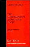 The Mathematical Analysis of Logic: Being an Essay Towards a Calculus of Deductive Reasoning George Boole Author