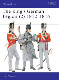 The King's German Legion: 1812-16 (Men-At-Arms Series, 339)