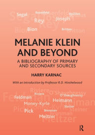 Melanie Klein and Beyond: A Bibliography of Primary and Secondary Sources Harry Karnac Author