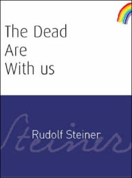 The Dead Are with Us Rudolf Steiner Author