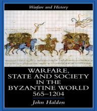 Warfare, State And Society In The Byzantine World 560-1204 John Haldon Author