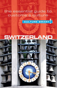 Switzerland - Culture Smart!: The Essential Guide to Customs & Culture - Kendall Maycock
