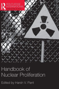 Handbook of Nuclear Proliferation Harsh V Pant Editor