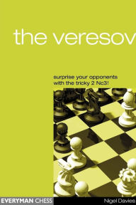 Veresov: Surprise Your Oponents With The Tricky 2 Nc3! Nigel Davies Author