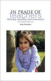 In Praise of Teachers Robin Richardson Author