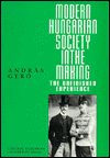 Modern Hungarian Society in the Making: The Unfinished Experience - Andras Gero