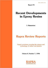 Recent Developments in Epoxy Resins Report 91, Volume 8, No. 7 I. Hamerton Author