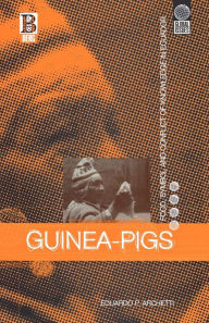 Guinea Pigs: Food, Symbol and Conflict of Knowledge in Ecuador - Eduardo P. Archetti