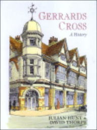 Gerrards Cross a History Julian Hunt Author