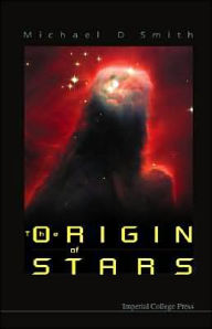 The Origin Of Stars Michael D Smith Author