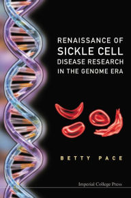 Renaissance Of Sickle Cell Disease Research In The Genome Era Betty Pace Editor