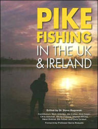 Pike Fishing in the UK & Ireland Dr Steve Rogowski Author